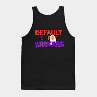 Default is for Suckers Tank Top